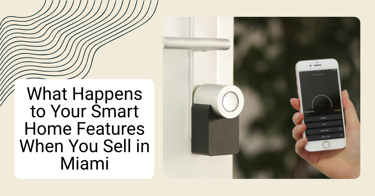 What Happens to Your Smart Home Features When You Sell in Miami